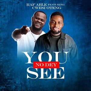 You No Dey See (feat. Cwesi Oteng)