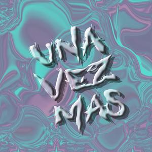 Una Vez Mas (feat. XbValentine) [Explicit]