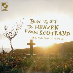 How To Get To Heaven From Scotland