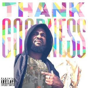 Thank Goodness (Explicit)