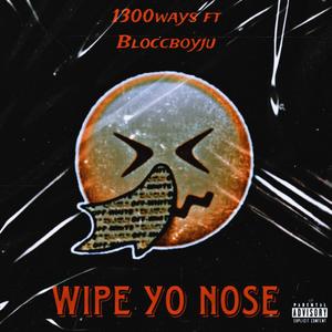 Wipe yo nose (feat. Bloccboyju) [Special Version] [Explicit]