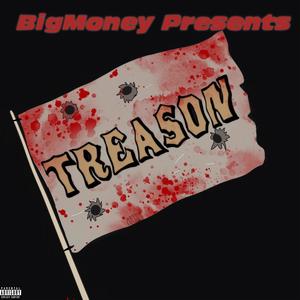 TREASON (feat. BigMoney7moke & TazzRecklezz) (Explicit)