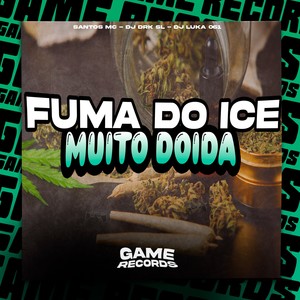 Fuma Do Ice Muito Doida (Explicit)