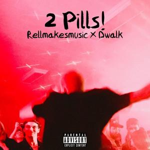 2pills (feat. Dwalk) (Explicit)