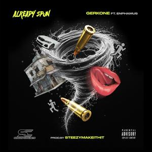 Already Spun (feat. Enphamus) (Explicit)