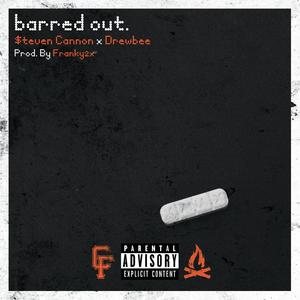 Barred Out (feat. $teven Cannon) [Explicit]