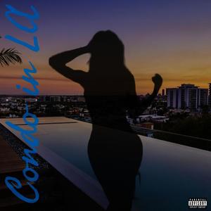 Condo in L.A. (feat. Mxrese) (Explicit)