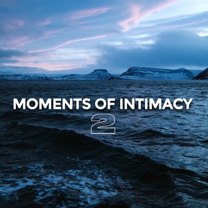 Moments of Intimacy, Ep. 2