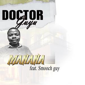 Doctor Guyu -Manana (feat. Smooch guy)