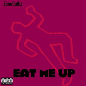 Eat me up (Explicit)