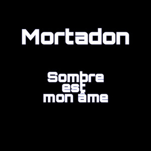 Sombre est mon âme (Explicit)