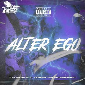 ALTER EGO (feat. YOPI, JD, AB Bluu, AzzHowl & Datsir Mkdmpt) (Explicit)