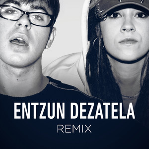 ENTZUN DEZATELA (REMIX)