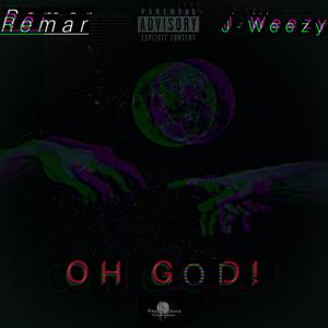 OH GOD! (feat. J-Weezy) [Explicit]