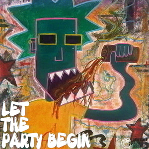 Let the Party Begin (Explicit)