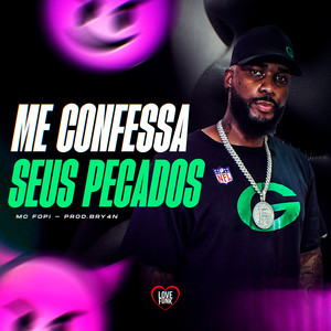 Me Confessa Seus Pecados (Explicit)