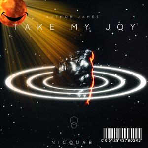 Take My Joy (feat. NicquaB)