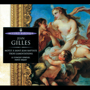 Gilles: Motet à St Jean Baptiste / Trois Lamentations (ジル：モテット／ラメント)