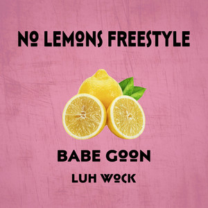 No Lemons Freestyle (Explicit)