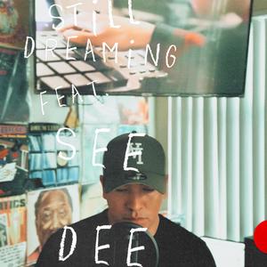 Still Dreaming (feat. See Dee) (Explicit)