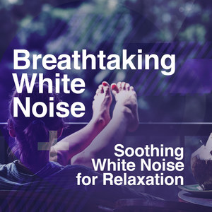 Breathtaking White Noise