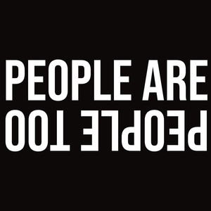 People Are People Too