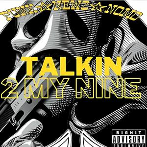 Talkin 2 My Nine (Explicit)