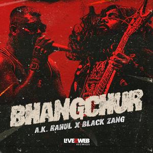 BHANGCHUR (feat. Black Zang) (Explicit)