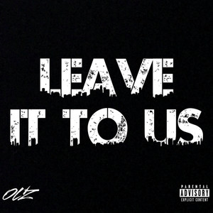 Leave It To Us (Explicit)