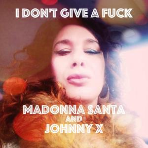 I Don't Give A ****(feat. Johnny X) (Explicit)