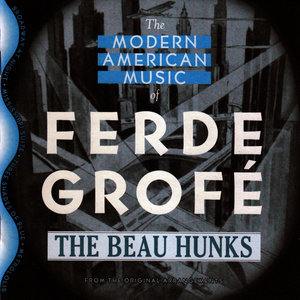 The Modern American Music of Ferde Grofé