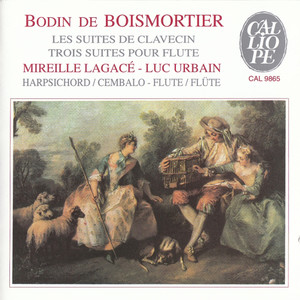 Boismortier: Les Suites de Clavecin / Trois Suites Pour Flute