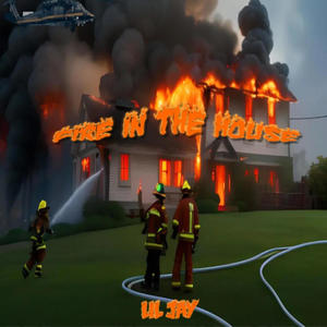 Fire In The House (Explicit)