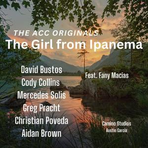 The Girl from Ipanema (feat. Fany Macias, Cody Collins, Mercedes Solis, Greg Pracht, Christian Poveda & Aidan Brown)