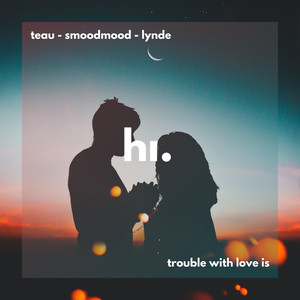 Trouble With Love Is