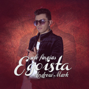 Solo Fingías Egoísta (Original)