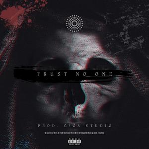 TRUST NO ONE (Explicit)