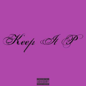 Keep It P (Explicit)