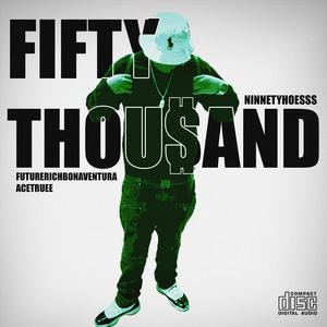 Fifty thousand (feat. NINNETYHOESSS) (Explicit)
