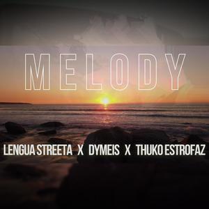 Melody(feat. Dymeis & Thuko Estrofaz) (Explicit)