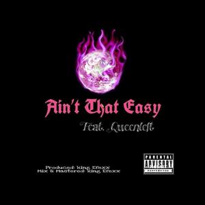 Ain't That Easy (feat. Queenleft) [Explicit]