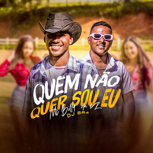 Quem Não Quer Sou Eu (Explicit)