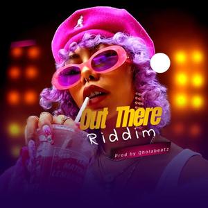 Out There Riddim