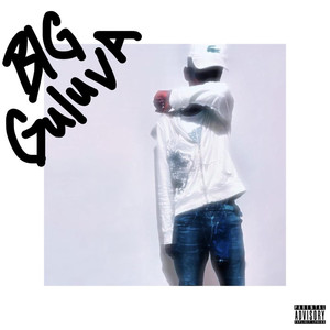 Big Guluva (Deluxe) [Explicit]