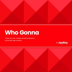 Who Gonna (Explicit)