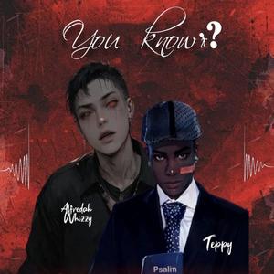 YOU KNOW (feat. Teppy)