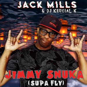 Jack Mills - Jimmy Snuka(SupaFly)(feat. Dj Krucial K) (Explicit)
