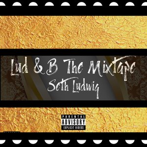 Underdawgz University Presents Seth Ludwig "Lud & B the Mixtape" (Explicit)