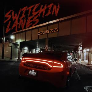 Switchin Lanes (Explicit)