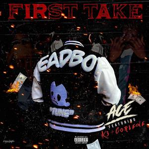 First Take (feat. Corelone & Kth3ee) [Explicit]